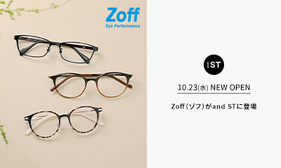 メガネブランドとしては初出店！「Zoff and ST」が10月23日（水）にオープン！オープン記念のタイムセールやインスタライブ配信も開催決定！