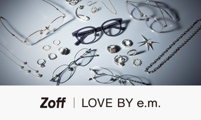 ジュエリーブランド「LOVE BY e.m.」とのコラボレーションアイウェア『Zoff｜LOVE BY e.m.』の新作が登場